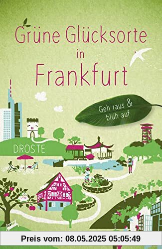 Grüne Glücksorte in Frankfurt: Geh raus und blüh auf