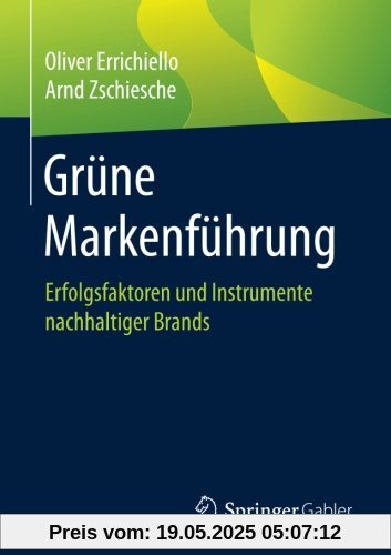 Grüne Markenführung: Erfolgsfaktoren und Instrumente nachhaltiger Brands