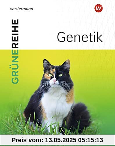 Grüne Reihe / Genetik: Materialien für den Sekundarbereich II - Ausgabe 2022 / Schülerband: Sekundarstufe 2 (Grüne Reihe: Materialien für den Sekundarbereich II - Ausgabe 2022)