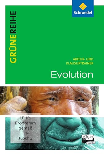 Grüne Reihe: Evolution: Abitur- und Klausurtrainer (Grüne Reihe: Materialien für den Sekundarbereich II - Ausgabe 2012)