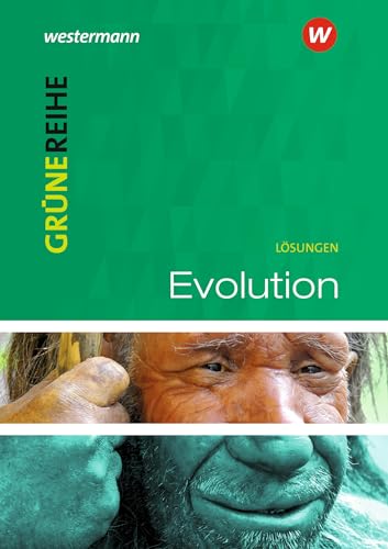 Evolution: Lösungen (Grüne Reihe: Materialien für den Sekundarbereich II - Ausgabe 2012)