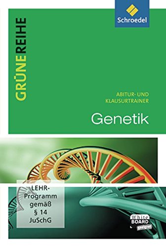 Genetik: Abitur- und Klausurtrainer (Grüne Reihe: Materialien für den Sekundarbereich II - Ausgabe 2012)