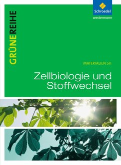 Grüne Reihe. Zellbiologie und Stoffwechselphysiologie. Schülerband von Schroedel / Westermann Bildungsmedien