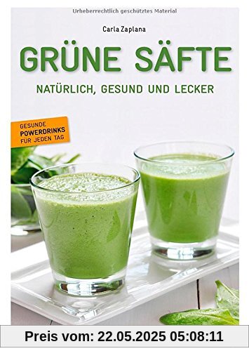 Grüne Säfte: Natürlich, gesund und lecker Grüne Säfte: Natürlich, gesund und lecker