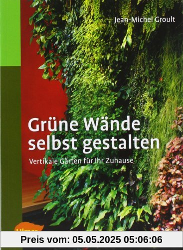 Grüne Wände selbst gestalten: Vertikale Gärten für Ihr Zuhause Grüne Wände selbst gestalten: Vertikale Gärten für Ihr Zuhause