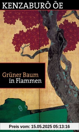 Grüner Baum in Flammen: Roman: Erster Band einer Romantrilogie