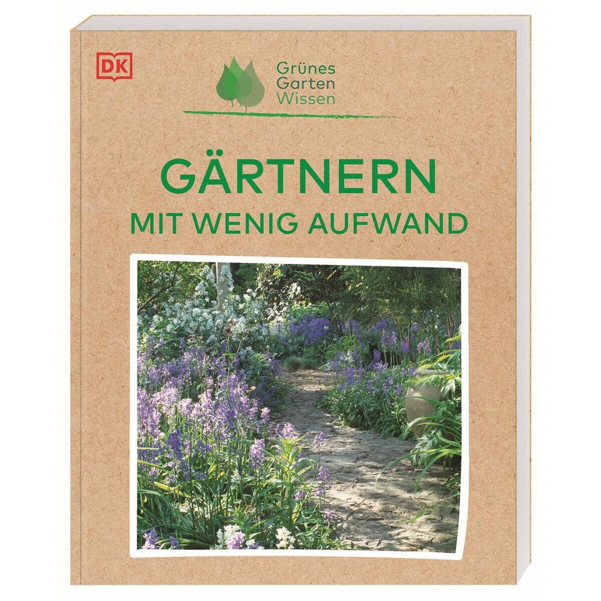 Grünes Gartenwissen. Gärtnern mit wenig Aufwand von Dorling Kindersley Verlag