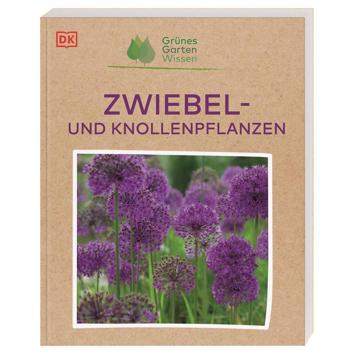 Grünes Gartenwissen. Zwiebel- und Knollenpflanzen von Dorling Kindersley Verlag