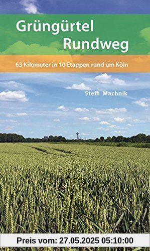 Grüngürtel-Rundweg: 63 Kilometer in 10 Etappen rund um Köln