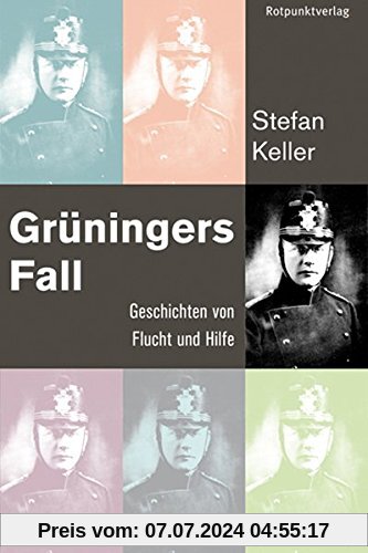 Grüningers Fall: Geschichten von Flucht und Hilfe