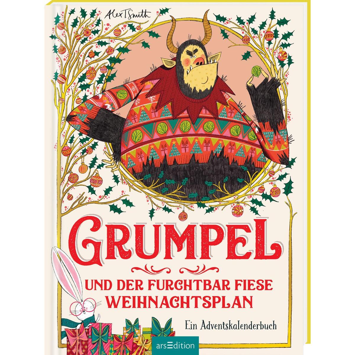Grumpel und der furchtbar fiese Weihnachtsplan Grumpel und der furchtbar fiese Weihnachtsplan von Ars Edition GmbH