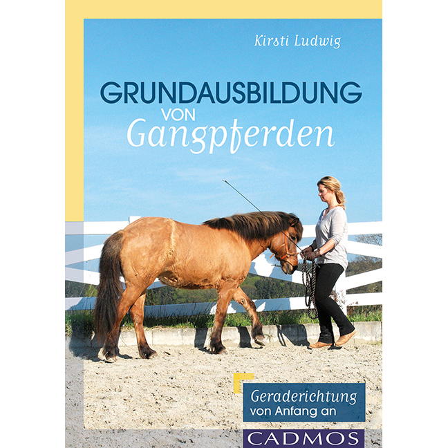 Grundausbildung von Gangpferden von Cadmos Verlag GmbH