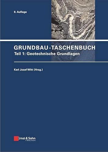 Grundbau-Taschenbuch: Teil 1: Geotechnische Grundlagen von Ernst & Sohn
