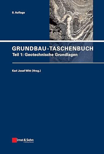 Grundbau-Taschenbuch: Teil 1: Geotechnische Grundlagen Grundbau-Taschenbuch: Teil 1: Geotechnische Grundlagen von Ernst & Sohn