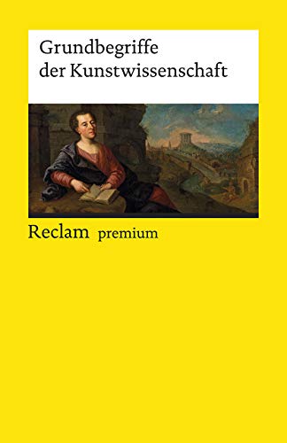 Grundbegriffe der Kunstwissenschaft (Reclams Universal-Bibliothek) von Reclam Philipp Jun.