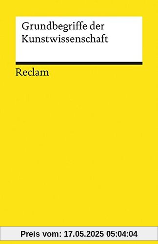 Grundbegriffe der Kunstwissenschaft (Reclams Universal-Bibliothek)