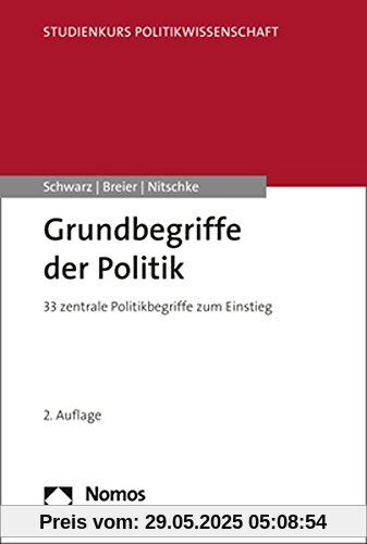 Grundbegriffe der Politik (Studienkurs Politikwissenschaft)