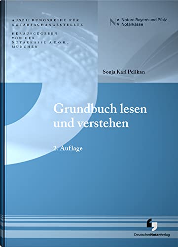 Grundbuch lesen und verstehen (2. Auflage - Ausbildungsreihe für Notarfachangestellte) von Deutscher Notarverlag