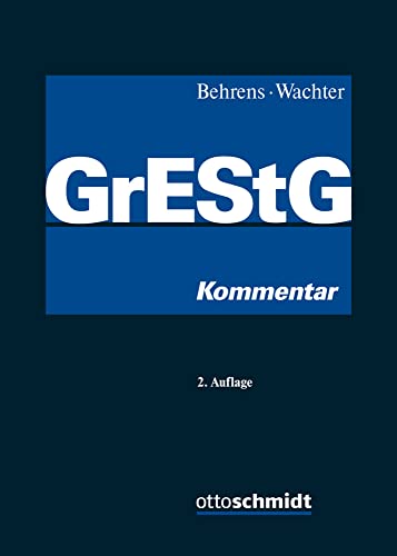 Grunderwerbsteuergesetz: Kommentar Grunderwerbsteuergesetz: Kommentar von Schmidt , Dr. Otto