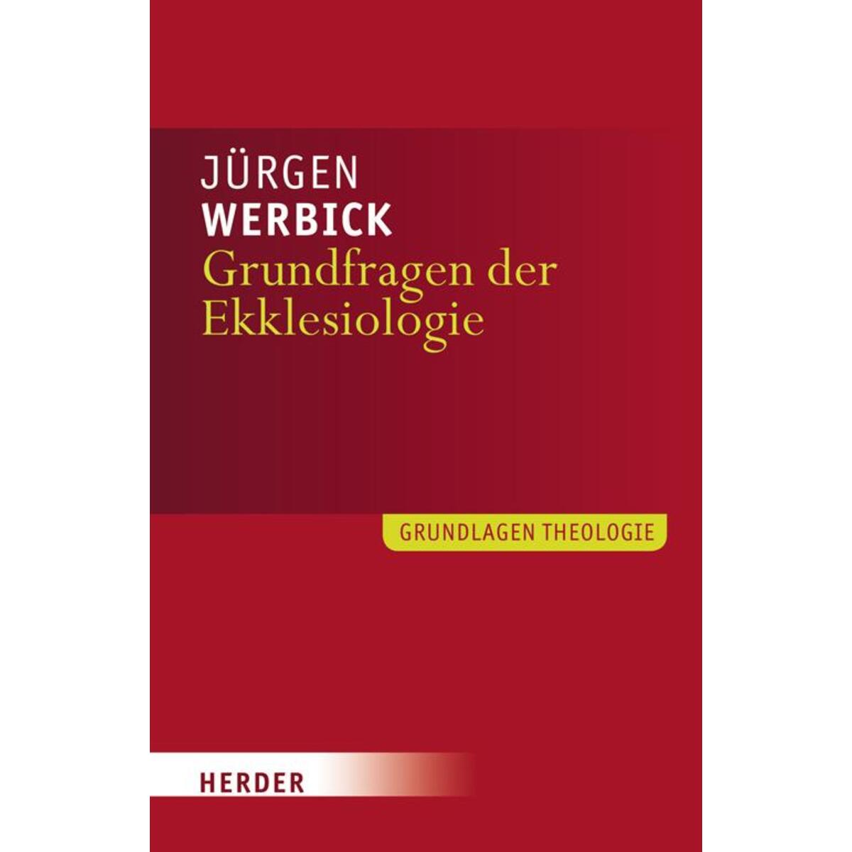 Grundfragen der Ekklesiologie von Herder Verlag GmbH