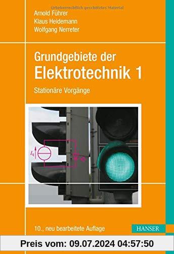Grundgebiete der Elektrotechnik: Band 1: Stationäre Vorgänge