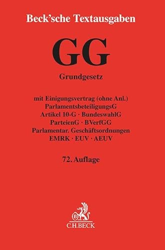 Grundgesetz für die Bundesrepublik Deutschland: mit Einigungsvertrag (ohne Anl.), ParlamentsbeteiligungsG, Artikel 10-G, BundeswahlG, ParteienG, ... 16. Juli 2024 (Beck'sche Textausgaben) von C.H.Beck