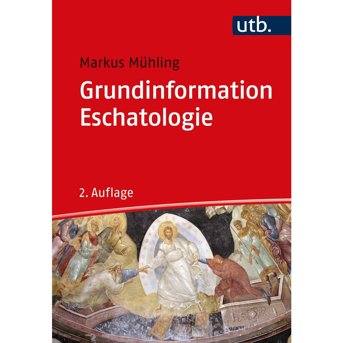 Grundinformation Eschatologie Grundinformation Eschatologie von UTB GmbH