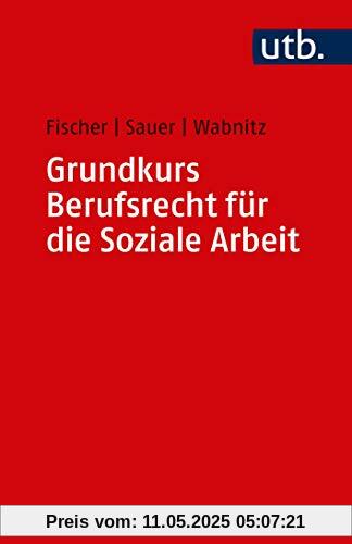 Grundkurs Berufsrecht für die Soziale Arbeit