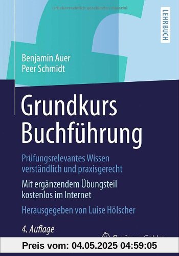 Grundkurs Buchführung: Prüfungsrelevantes Wissen verständlich und praxisgerecht