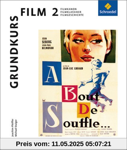 Grundkurs Film 2: Filmkanon, Filmklassiker, Filmgeschichte: Materialien für die Sek I und II Grundkurs Film 2: Filmkanon, Filmklassiker, Filmgeschichte: Materialien für die Sek I und II
