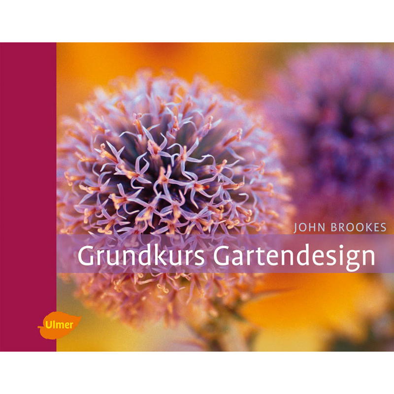 Grundkurs Gartendesign von Ulmer Eugen Verlag
