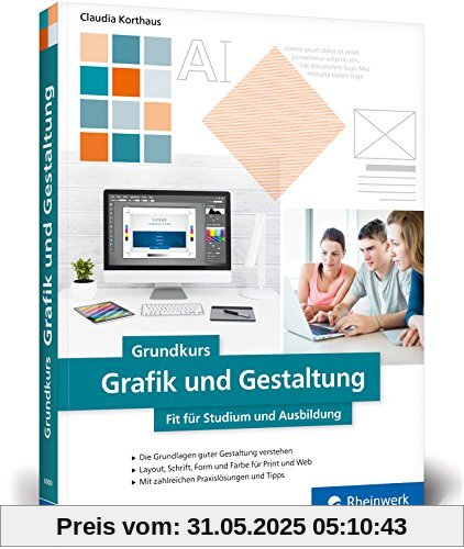 Grundkurs Grafik und Gestaltung: Fit für Studium und Ausbildung