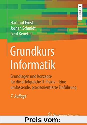 Grundkurs Informatik: Grundlagen und Konzepte für die erfolgreiche IT-Praxis – Eine umfassende, praxisorientierte Einführung