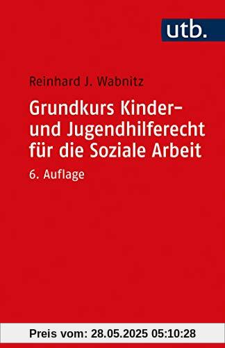 Grundkurs Kinder- und Jugendhilferecht für die Soziale Arbeit