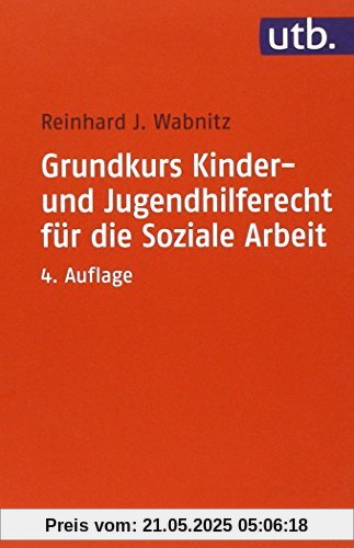 Grundkurs Kinder- und Jugendhilferecht für die Soziale Arbeit