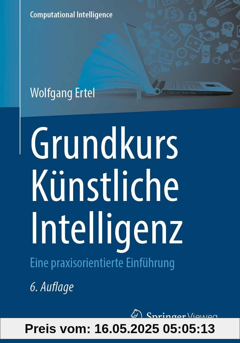 Grundkurs Künstliche Intelligenz: Eine praxisorientierte Einführung (Computational Intelligence)