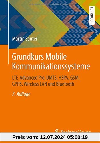 Grundkurs Mobile Kommunikationssysteme: LTE-Advanced Pro, UMTS, HSPA, GSM, GPRS, Wireless LAN und Bluetooth