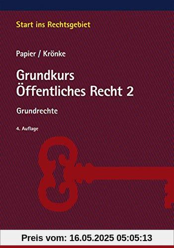 Grundkurs Öffentliches Recht 2: Grundrechte (Start ins Rechtsgebiet)