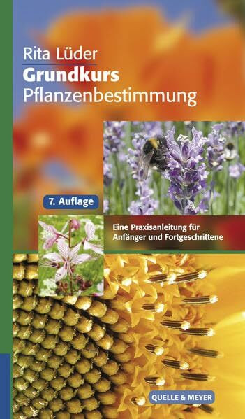 Grundkurs Pflanzenbestimmung: Eine Praxisanleitung für Anfänger und Fortgeschrittene (Quelle &...
