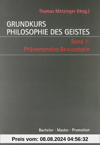 Grundkurs Philosophie des Geistes 1: Phänomenales Bewusstsein