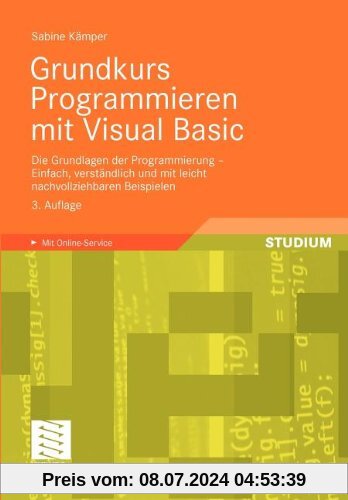 Grundkurs Programmieren mit Visual Basic: Die Grundlagen der Programmierung - Einfach, verständlich und mit leicht nachvollziehbaren Beispielen (German Edition)