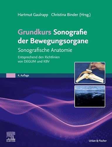 Grundkurs Sonografie der Bewegungsorgane: Sonografische Anatomie Entsprechend den Richtlinien von DEGUM und KBV von Urban & Fischer Verlag/Elsevier GmbH