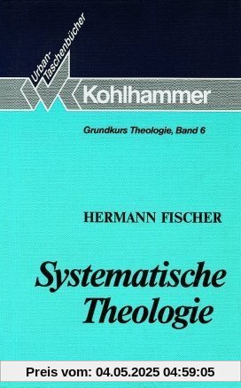 Grundkurs Theologie VI. Systematische Theologie: Konzeptionen und Probleme im 20. Jahrhundert: Bd 6 Grundkurs Theologie VI. Systematische Theologie: Konzeptionen und Probleme im 20. Jahrhundert: Bd 6