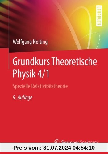 Grundkurs Theoretische Physik 4/1: Spezielle Relativitätstheorie (Springer-Lehrbuch)