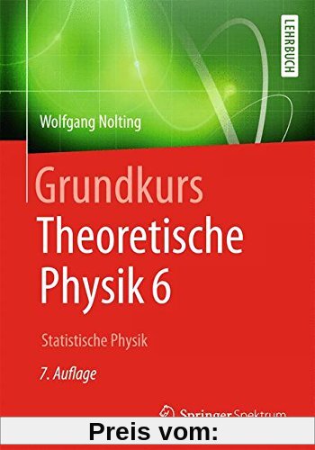 Grundkurs Theoretische Physik 6: Statistische Physik (Springer-Lehrbuch)