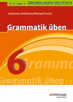 Grundlagen Deutsch. Grammatik üben. 6. Schuljahr. RSR 2006 von Schöningh im Westermann / Westermann Bildungsmedien