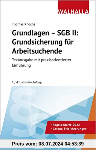 Grundlagen - SGB II: Grundsicherung für Arbeitsuchende: Textausgabe mit praxisorientierter Einführung