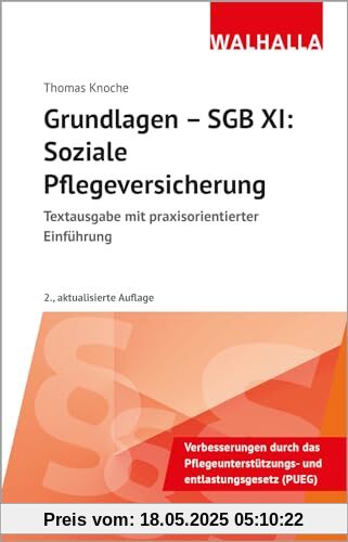 Grundlagen - SGB XI: Soziale Pflegeversicherung: Textausgabe mit praxisorientierter Einführung