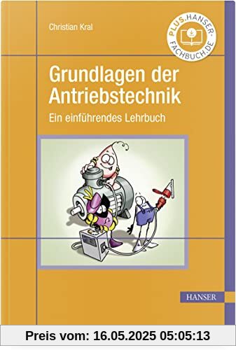 Grundlagen der Antriebstechnik: Ein einführendes Lehrbuch