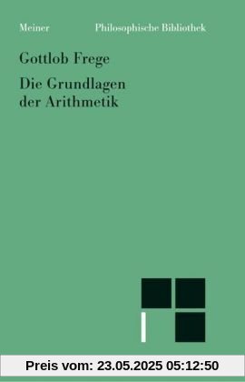 Grundlagen der Arithmetik: Eine logisch mathematische Untersuchung über den Begriff der Zahl